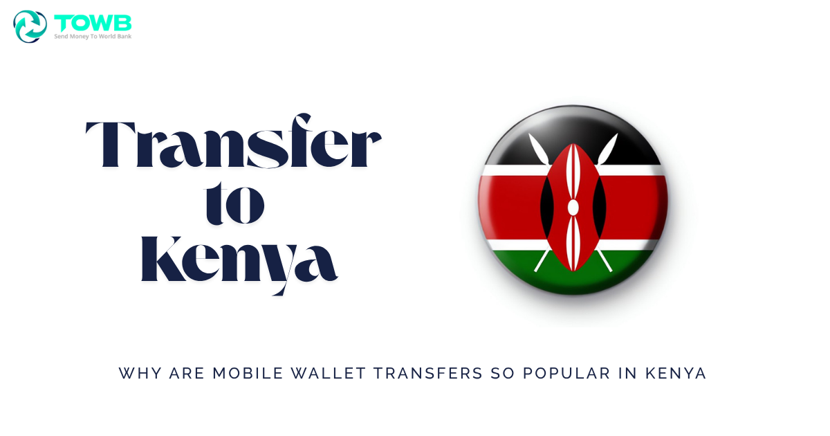 Why Are Mobile Wallet Transfers So Popular in Kenya – and How Does Towb Make It Even Easier?